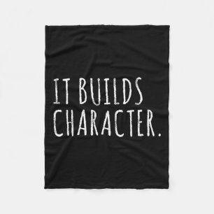 It Builds Character. Funny Dad Quotes And Sayings Fleece Blanket