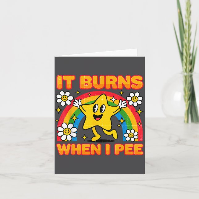 It Burns When I Pee Y2k Ironic Sarcastic Saying Em Card (Front)
