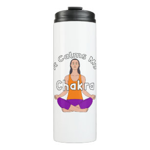 It calms my chakra thermal tumbler