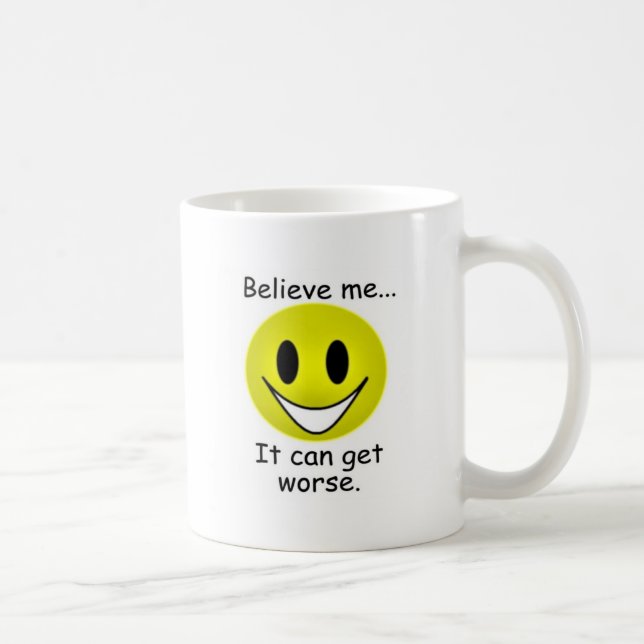 It Can Get Worse Coffee Mug (Right)