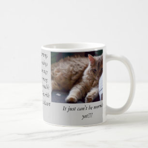 It can't be morning coffee mug