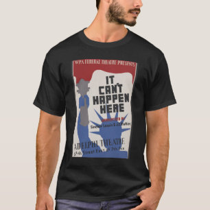 It Can't Happen Here, Performance Play T-Shirt