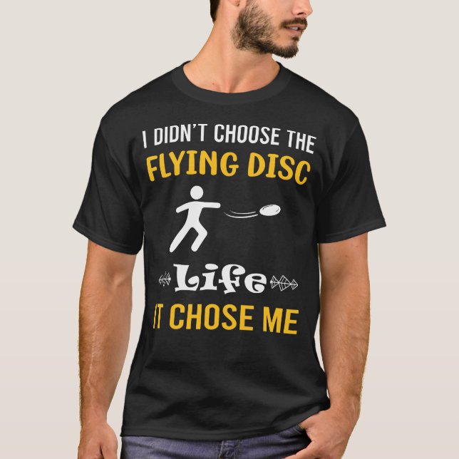 It Chose Me Flying Disc T-Shirt (Front)