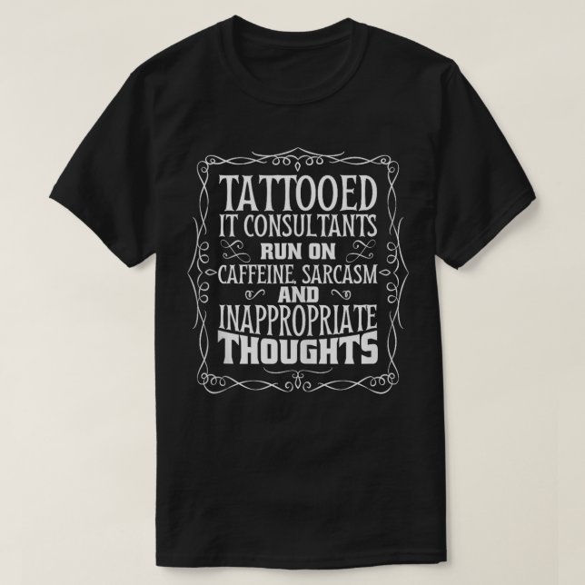 IT Consultant for Tattooed Information Technology  T-Shirt (Design Front)