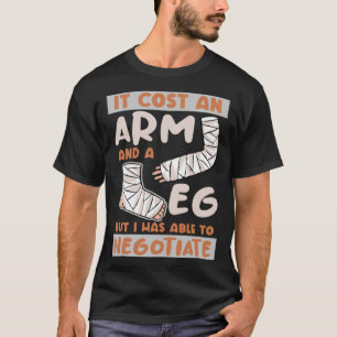 It Cost An Arm And A Leg Foot Surgery Recovery T-Shirt