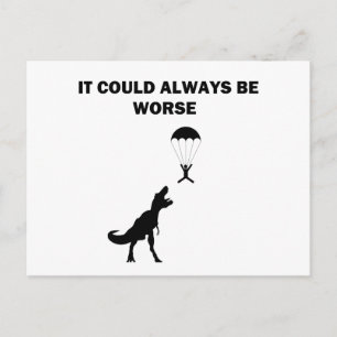 It Could Always Be Worse Postcard