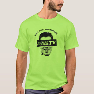 It Could Be Worse TV T-Shirt