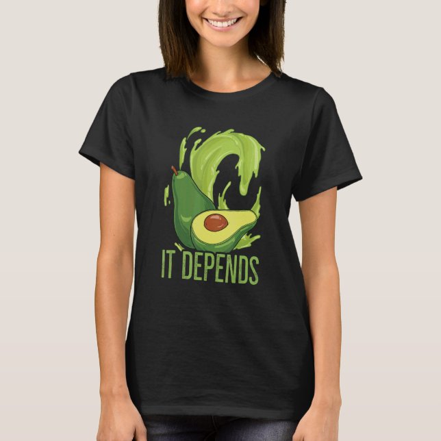 It Depends Quote For A Nutritionist T-Shirt (Front)
