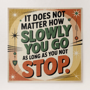 It Does Not Matter How Slowly Jigsaw Puzzle