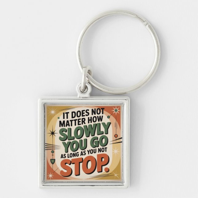 It Does Not Matter How Slowly Key Ring (Front)
