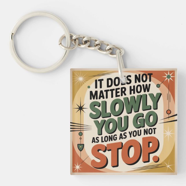 It Does Not Matter How Slowly Key Ring (Front)