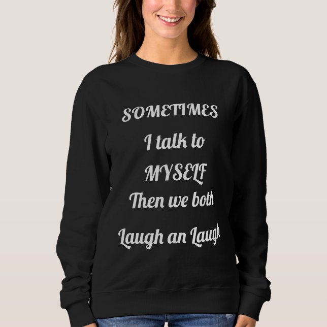 "It doesn’t amount to a hill of beans" Sweatshirt (Front)