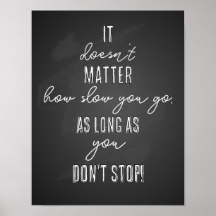 It doesn’t matter how slow you go classroom poster