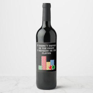 It Doesn't Depend On The Cards It Depend On Player Wine Label