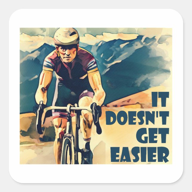 It Doesn't Get Easier Cycling Square Sticker (Front)