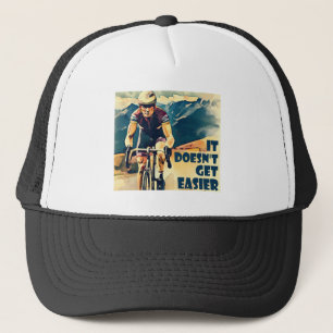 It Doesn't Get Easier Cycling Trucker Hat