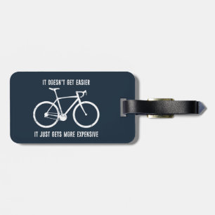 It Doesn't Get Easier It Just Gets More Expensive  Luggage Tag