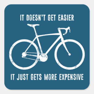 It Doesn't Get Easier It Just Gets More Expensive Square Sticker