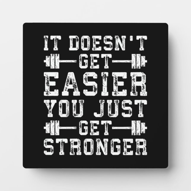 It Doesn't Get Easier, You Just Get Stronger - Gym Plaque (Front)