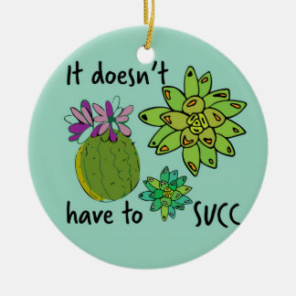 it doesn't have to succ ceramic tree decoration