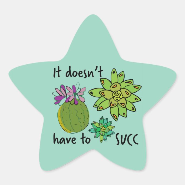 it doesn't have to succ star sticker (Front)