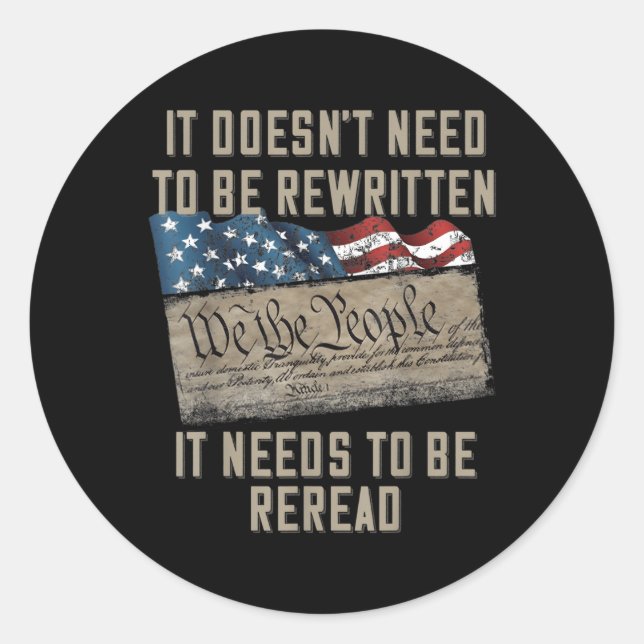 It Doesn'T Need To Be Rewritten It Needs To Be Rer Classic Round Sticker (Front)