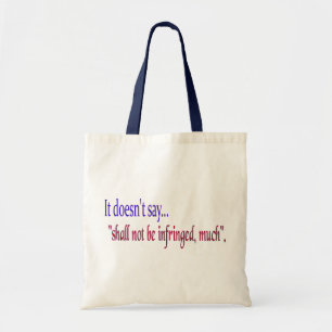 It doesn't say... "Shall be infringed, much" Tote Bag