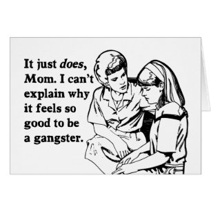 it feels good to be a gangster gangsta