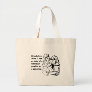 it feels good to be a gangster gangsta large tote bag