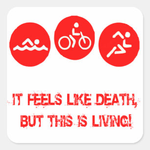 It feels like death - Triathlon Square Sticker