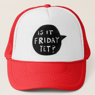It Friday yet - Cap is