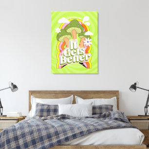 It Gets Better   Good Vibes & Groovy Feels Custom Canvas Print