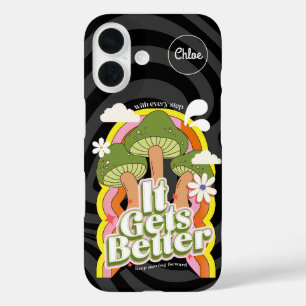 It Gets Better   Good Vibes & Groovy Feels Custom iPhone 16 Case