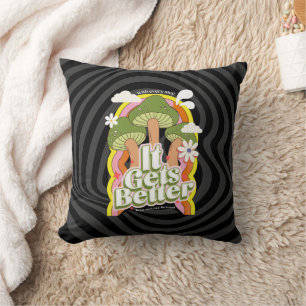 It Gets Better   Good Vibes & Groovy Feels Custom Cushion