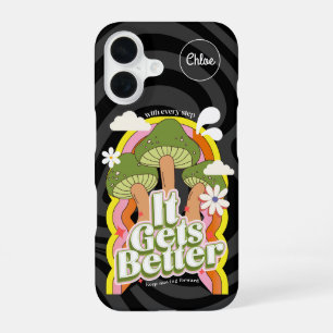 It Gets Better   Good Vibes & Groovy Feels Custom iPhone 16 Case