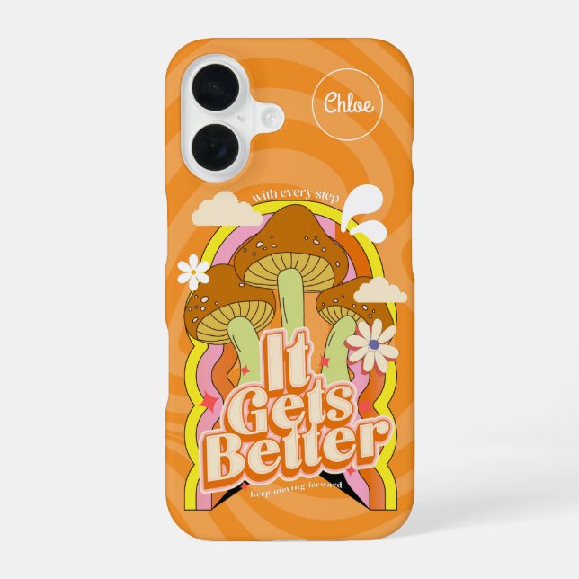 It Gets Better | Good Vibes & Groovy Feels Custom iPhone 16 Case (Back)