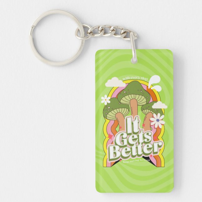 It Gets Better | Good Vibes & Groovy Feels Custom Key Ring (Front)