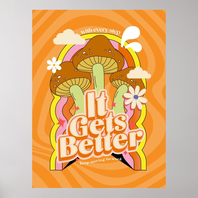 It Gets Better | Good Vibes & Groovy Feels Custom Poster (Front)