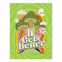 It Gets Better | Good Vibes & Groovy Feels Custom