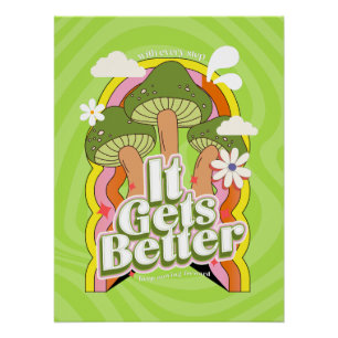 It Gets Better Good Vibes & Groovy Feels Custom Poster