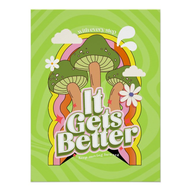 It Gets Better | Good Vibes & Groovy Feels Custom Poster (Front)