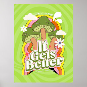It Gets Better   Good Vibes & Groovy Feels Custom Poster