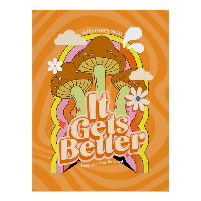 It Gets Better | Good Vibes & Groovy Feels Custom Poster (Front)