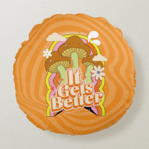 It Gets Better   Good Vibes & Groovy Feels Custom Round Cushion