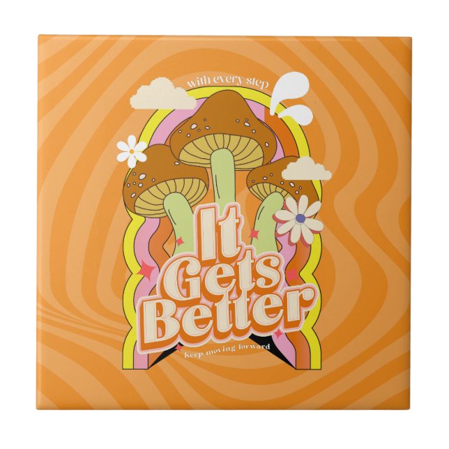 It Gets Better | Good Vibes & Groovy Feels Custom Tile (Front)