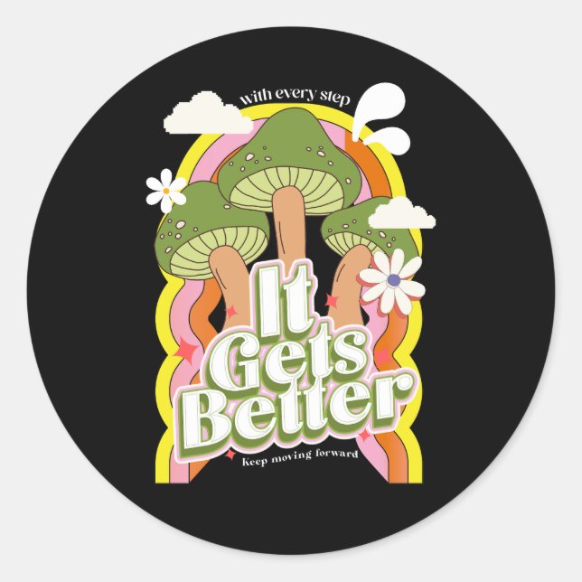 It Gets Better | Good Vibes & Retro Groovy Feels Classic Round Sticker (Front)
