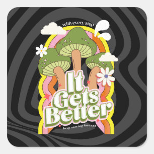 It Gets Better Good Vibes & Retro Groovy Feels Square Sticker