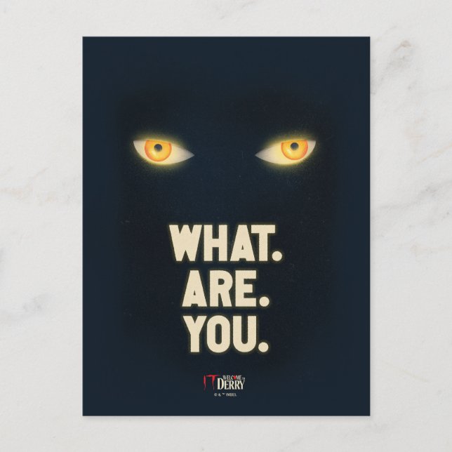 IT Glowing Eyes "What.Are.You." Postcard (Front)