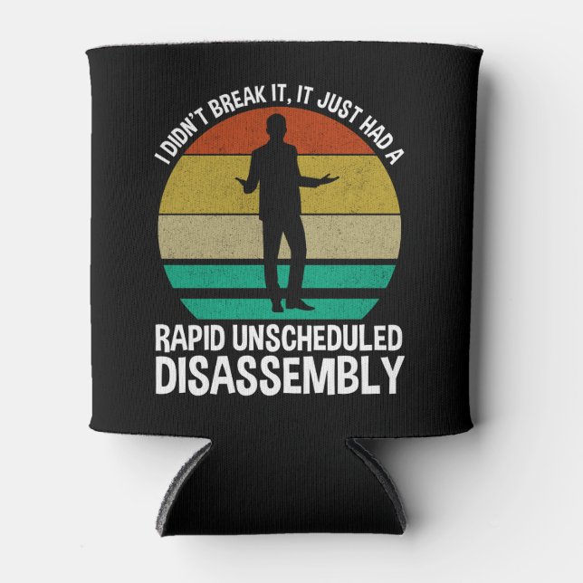 It Had A Rapid Unscheduled Disassembly Can Cooler (Front)