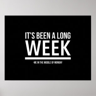 It has been a long week funny monday quotes white. poster